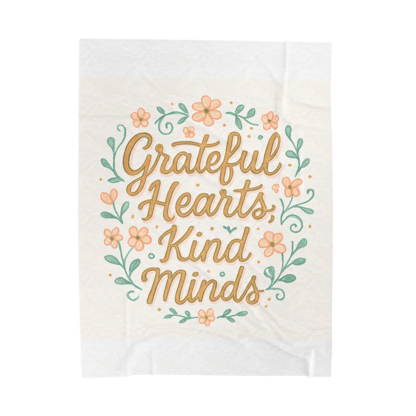 Grateful Hearts Kind Minds Velveteen Plush Blanket — Floral Inspirational Throw