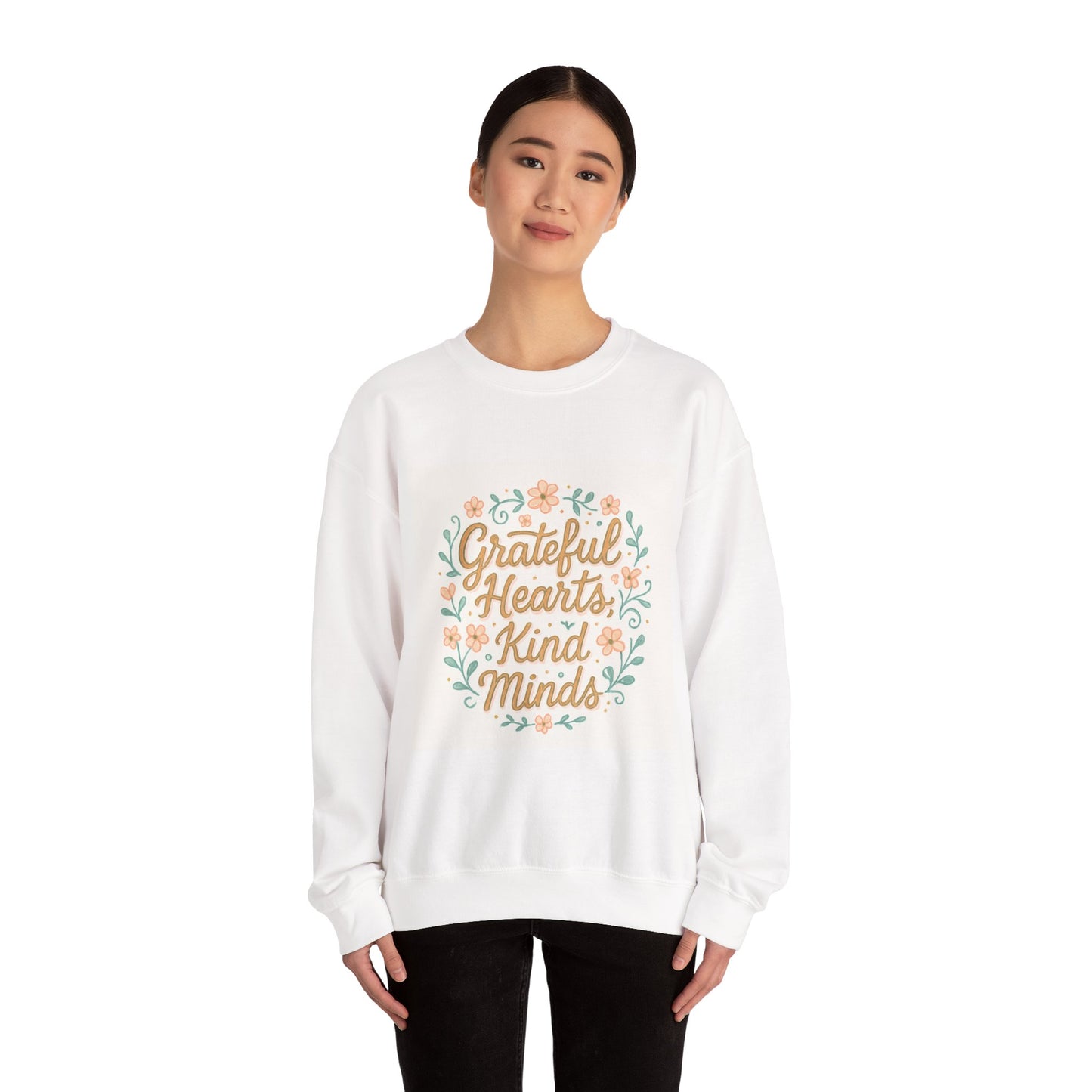 Grateful Hearts Kind Minds Sweatshirt — Floral Inspirational Crewneck