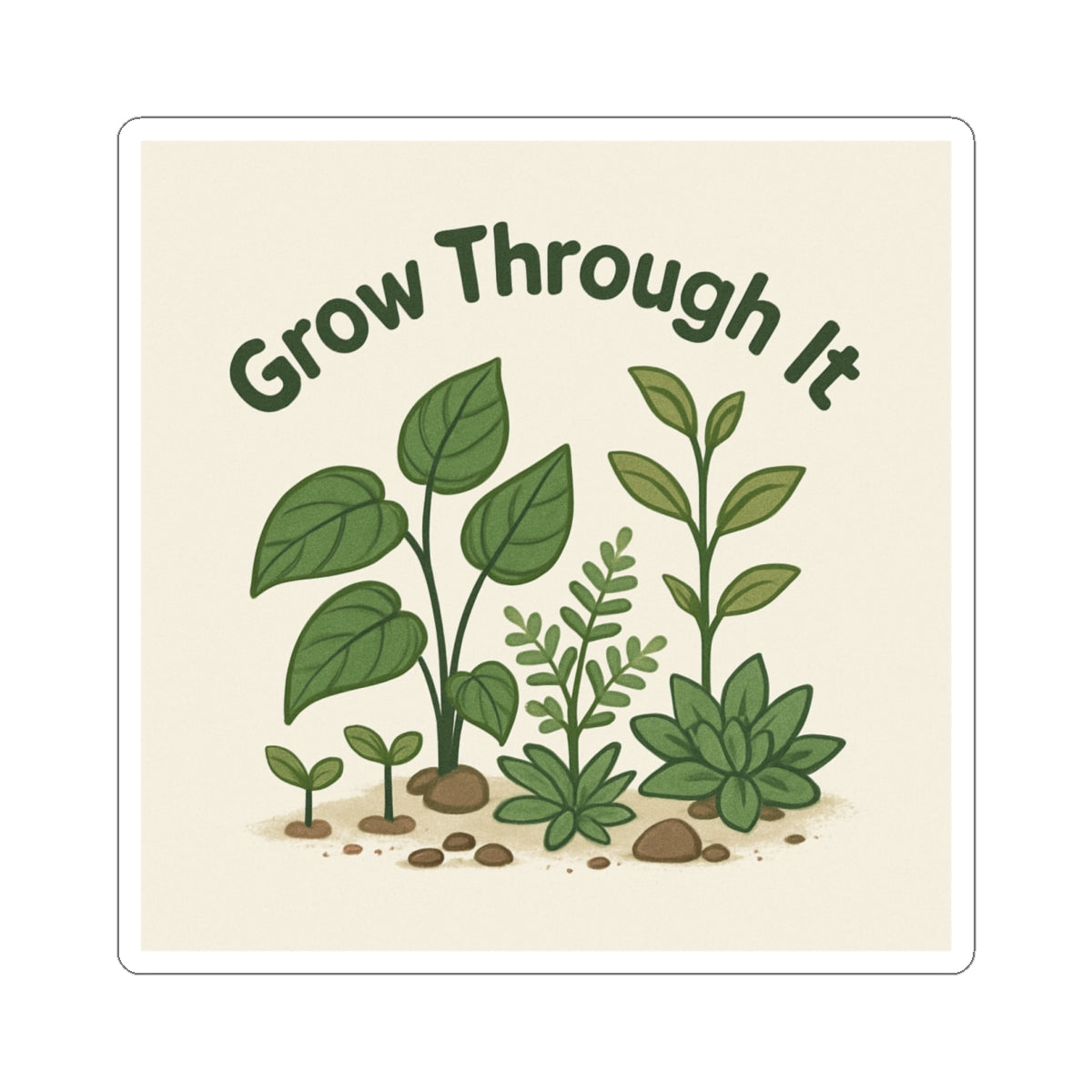 Grow Through It Plant Sticker — Motivational Botanical Kiss-Cut Sticker
