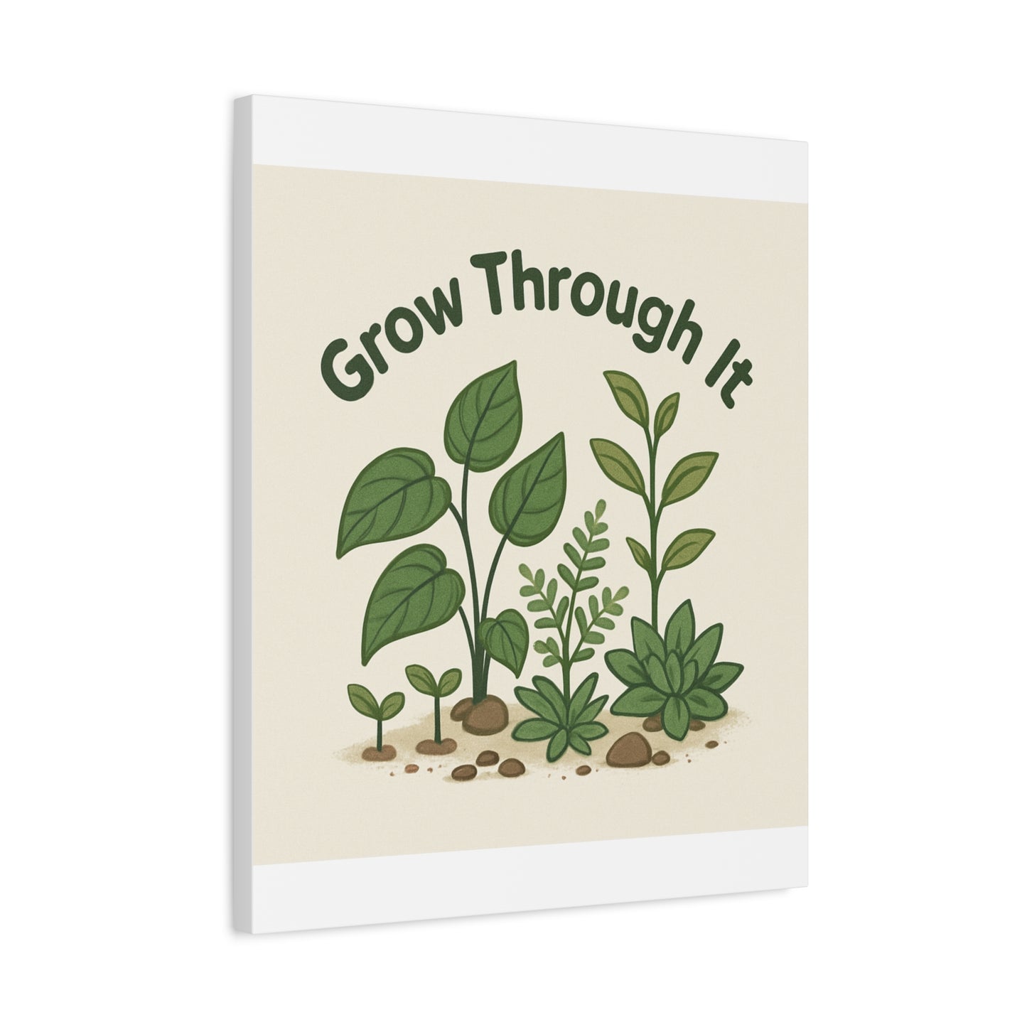Grow Through It Canvas Wall Art — Botanical Inspirational Quote Matte Print