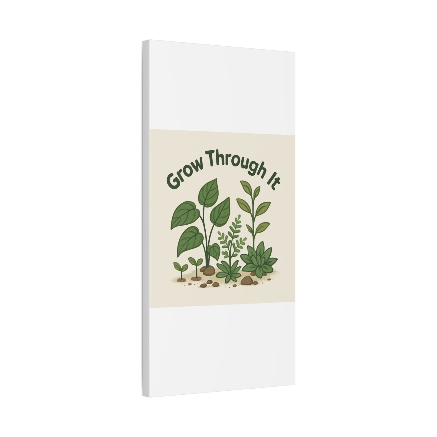 Grow Through It Canvas Wall Art — Botanical Inspirational Quote Matte Print