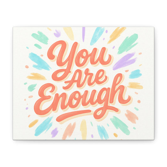 You Are Enough Canvas Wall Art — Inspirational Motivational Quote