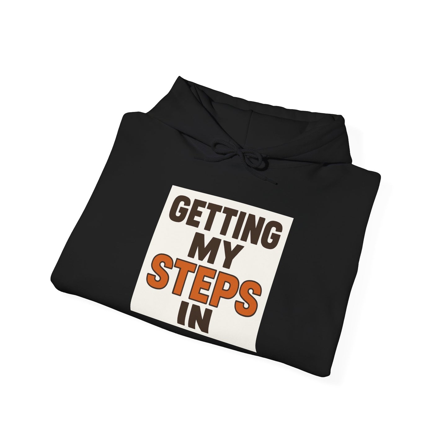 Hoodie — "Getting My Steps In" Motivational Walking Fitness Hoodie