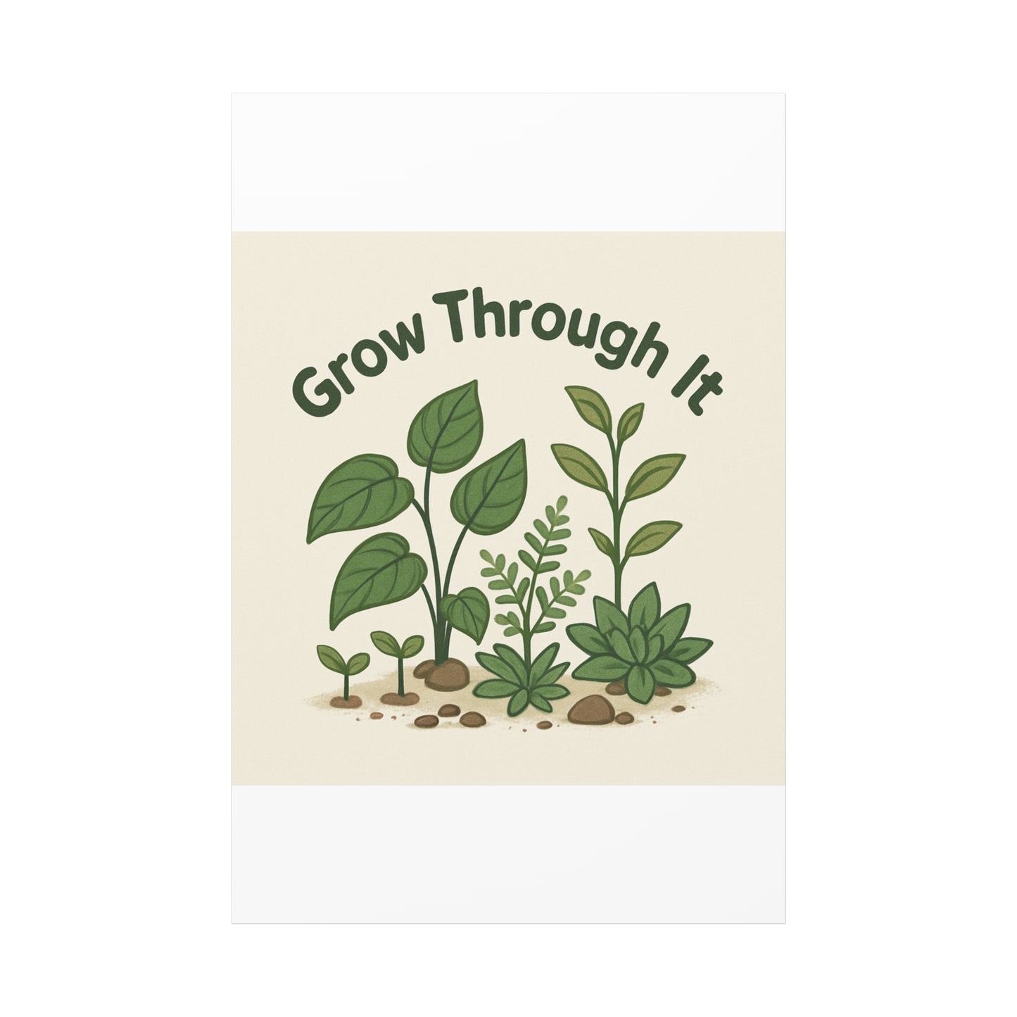 Grow Through It Canvas Wall Art — Botanical Inspirational Quote Matte Print