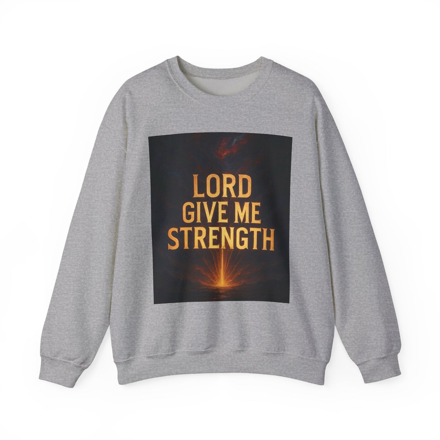 Lord Give Me Strength Sweatshirt — Inspirational Christian Crewneck
