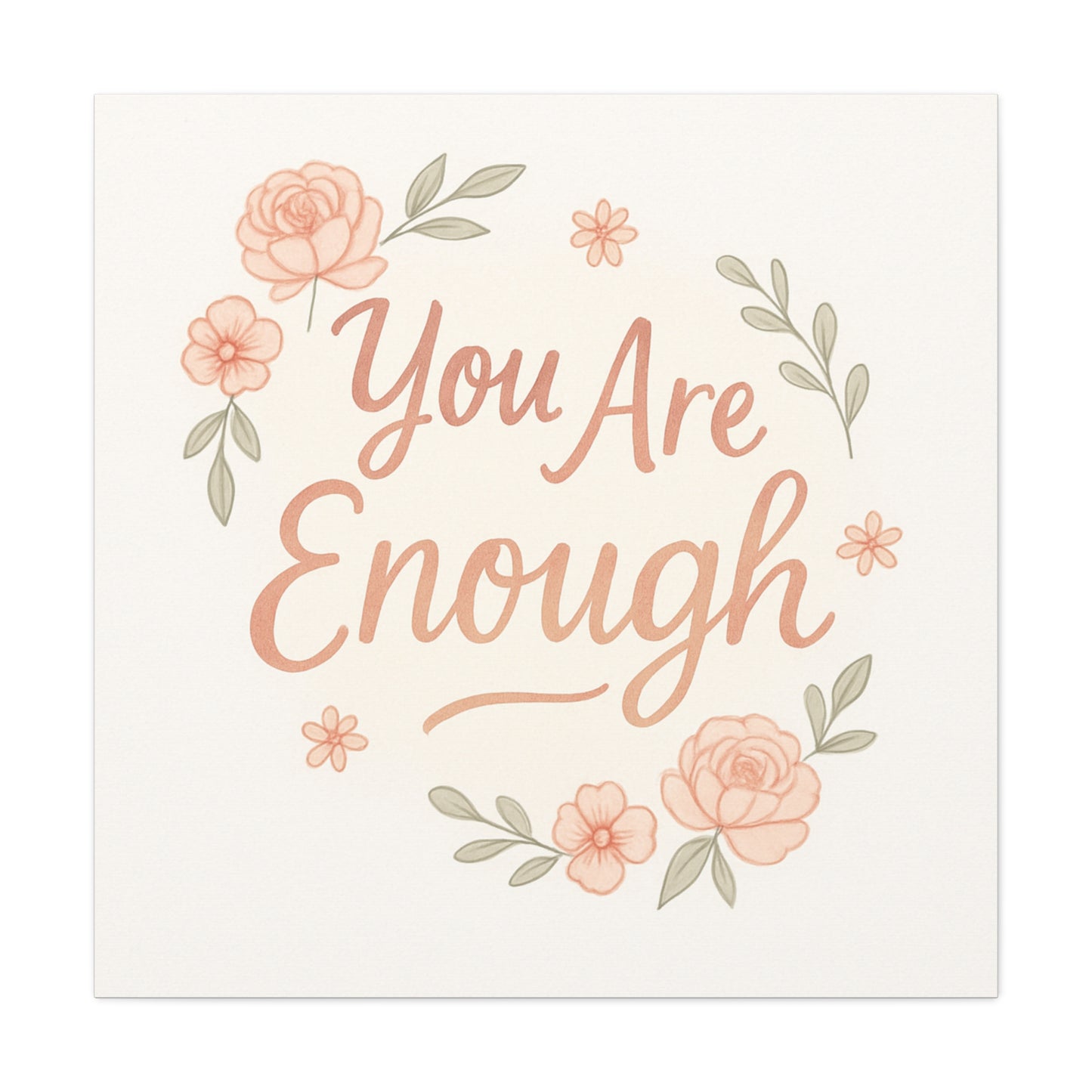 You Are Enough Floral Canvas Wall Art — Inspirational Matte Stretched Canvas