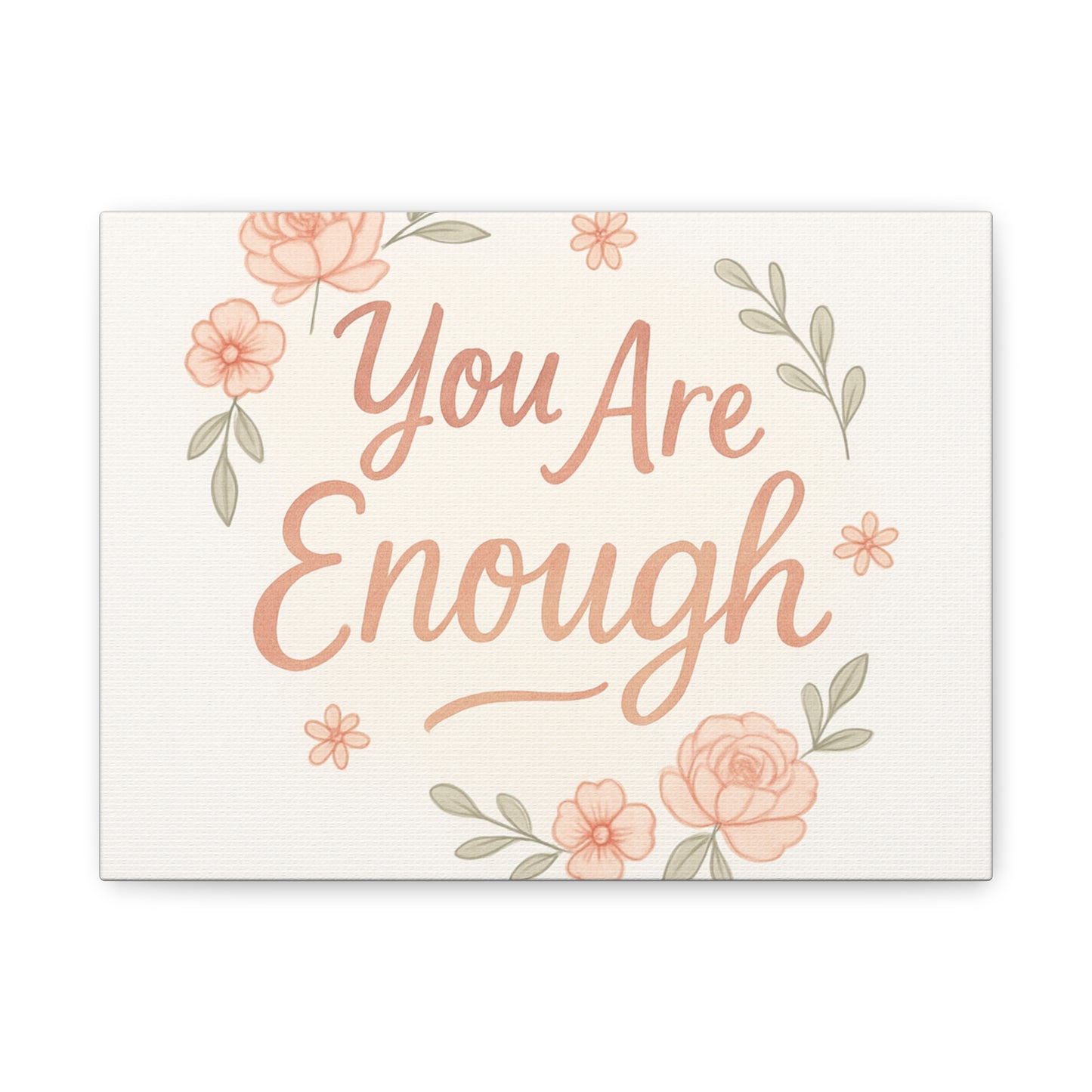 You Are Enough Floral Canvas Wall Art — Inspirational Matte Stretched Canvas
