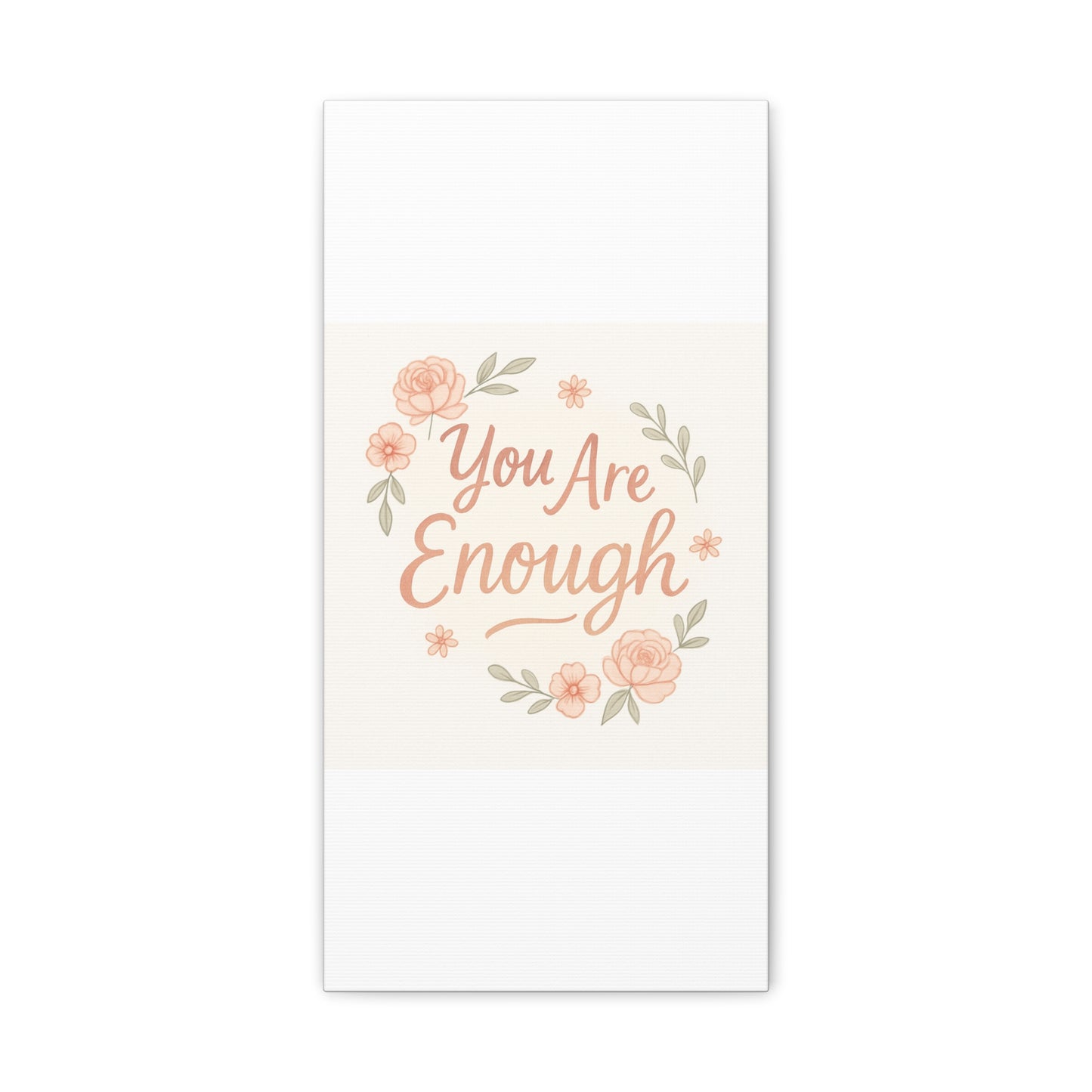 You Are Enough Floral Canvas Wall Art — Inspirational Matte Stretched Canvas