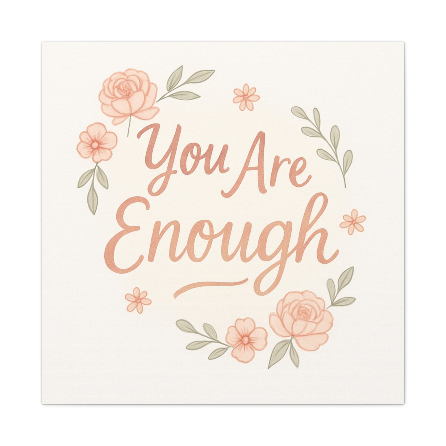 You Are Enough Floral Canvas Wall Art — Inspirational Matte Stretched Canvas