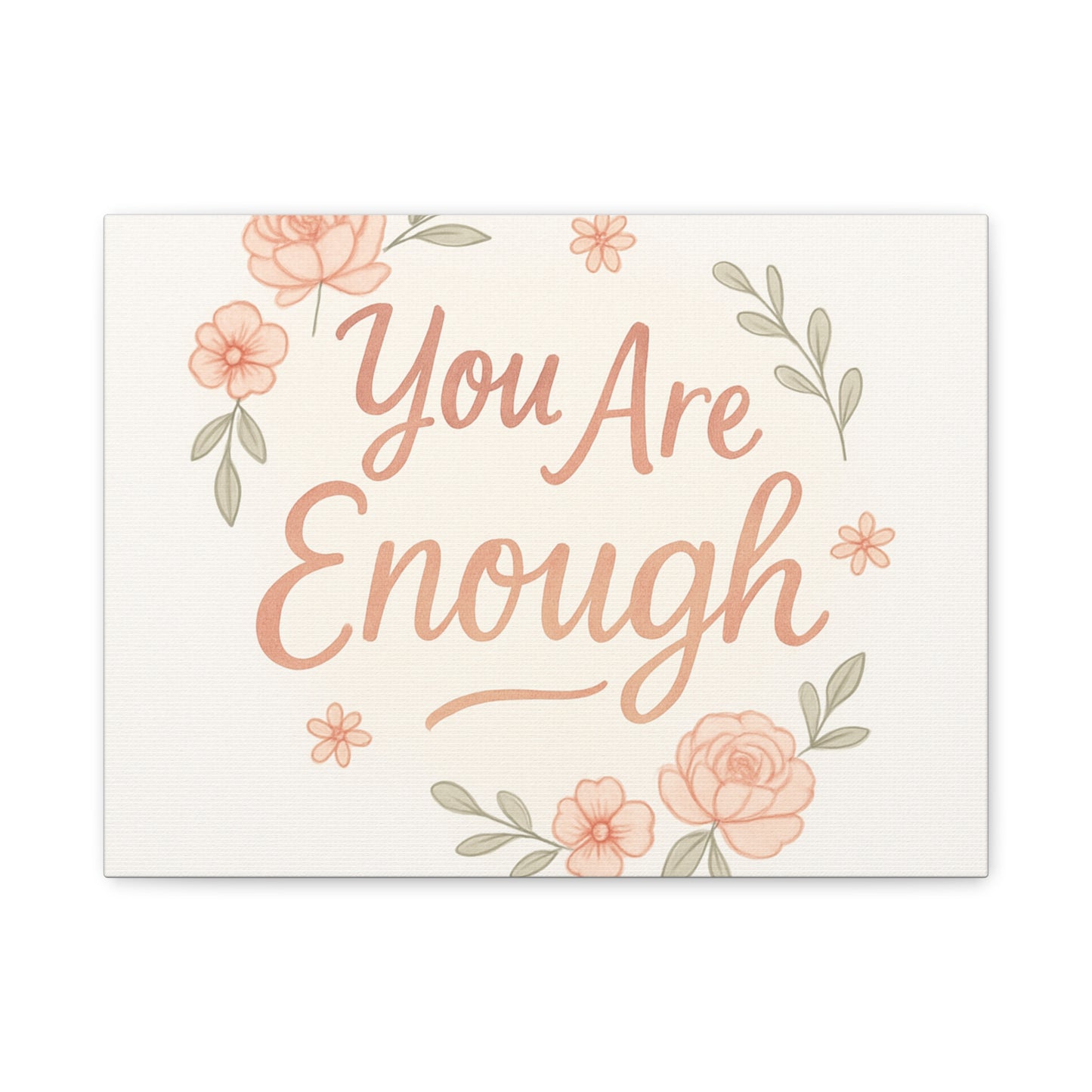 You Are Enough Floral Canvas Wall Art — Inspirational Matte Stretched Canvas