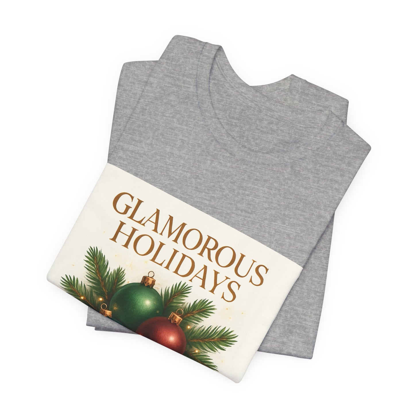 Glamorous Holidays Tee — Festive Christmas Ornament Shirt