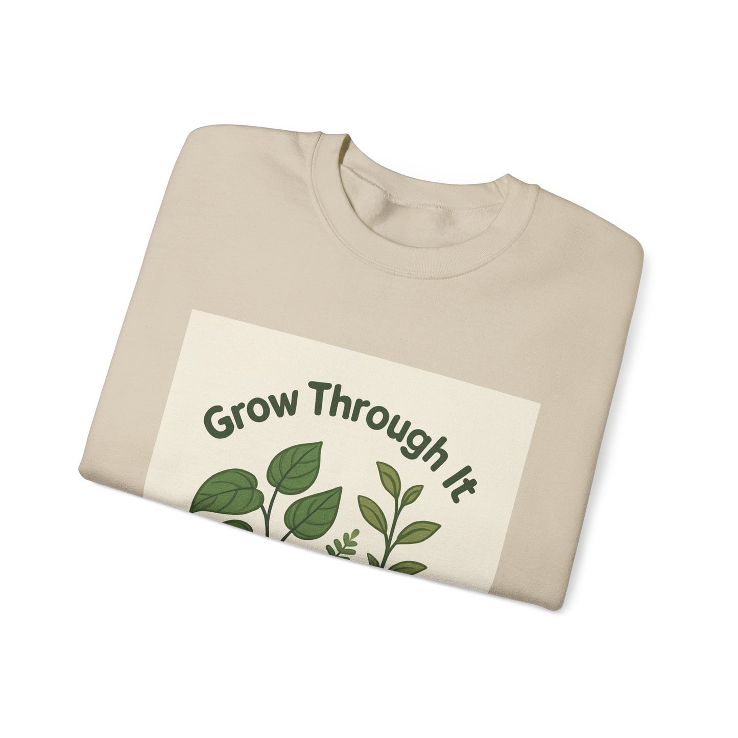 Grow Through It Sweatshirt — Botanical Crewneck for Plant Lovers