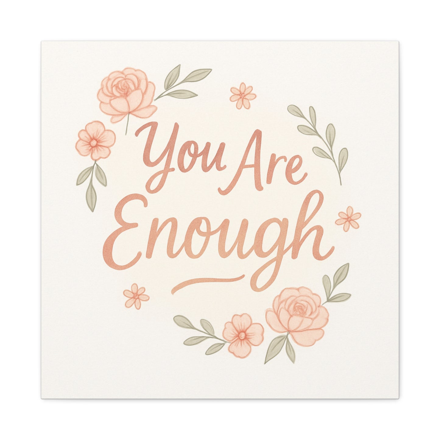 You Are Enough Floral Canvas Wall Art — Inspirational Matte Stretched Canvas