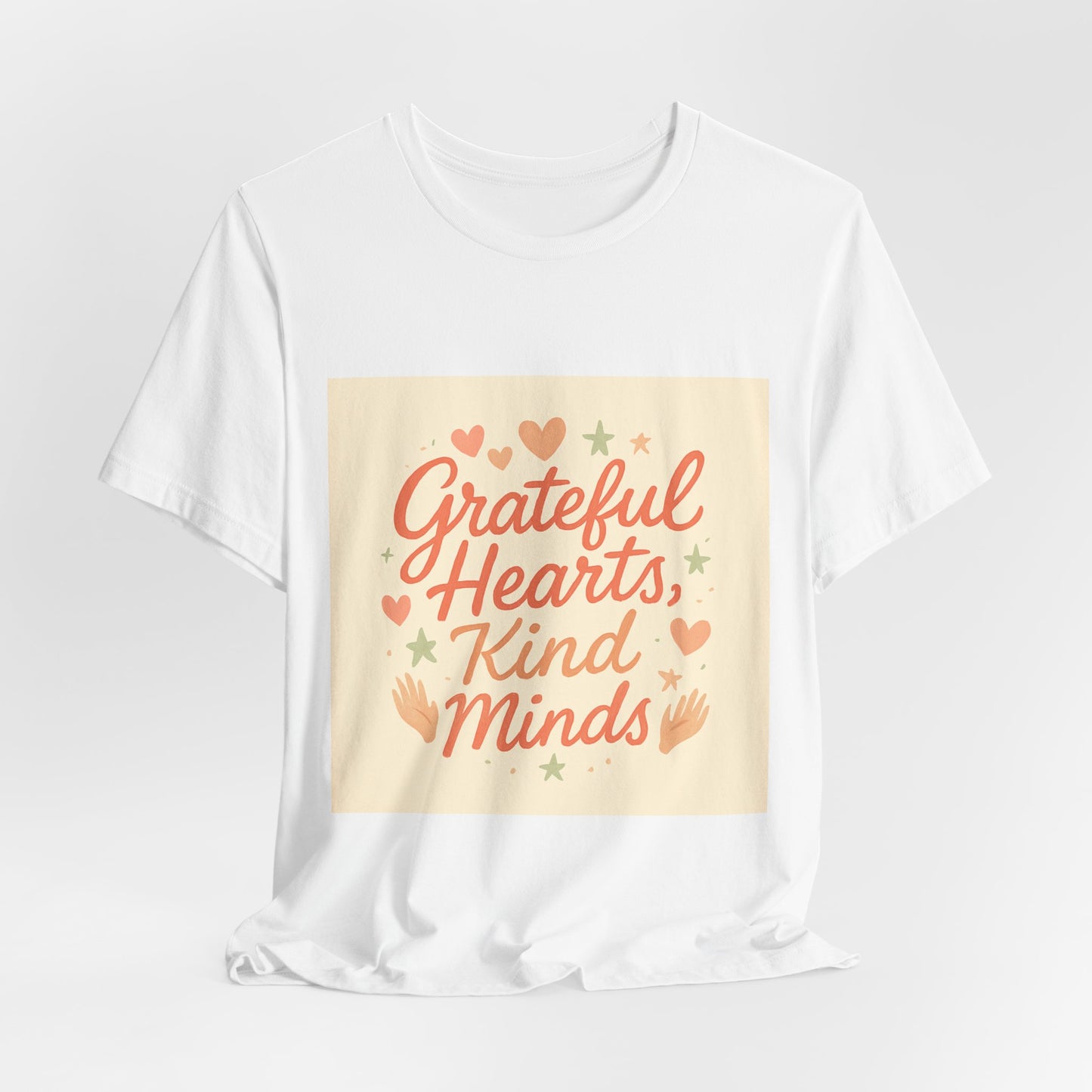 Grateful Hearts Kind Minds T-Shirt — Inspirational Positive Message Tee