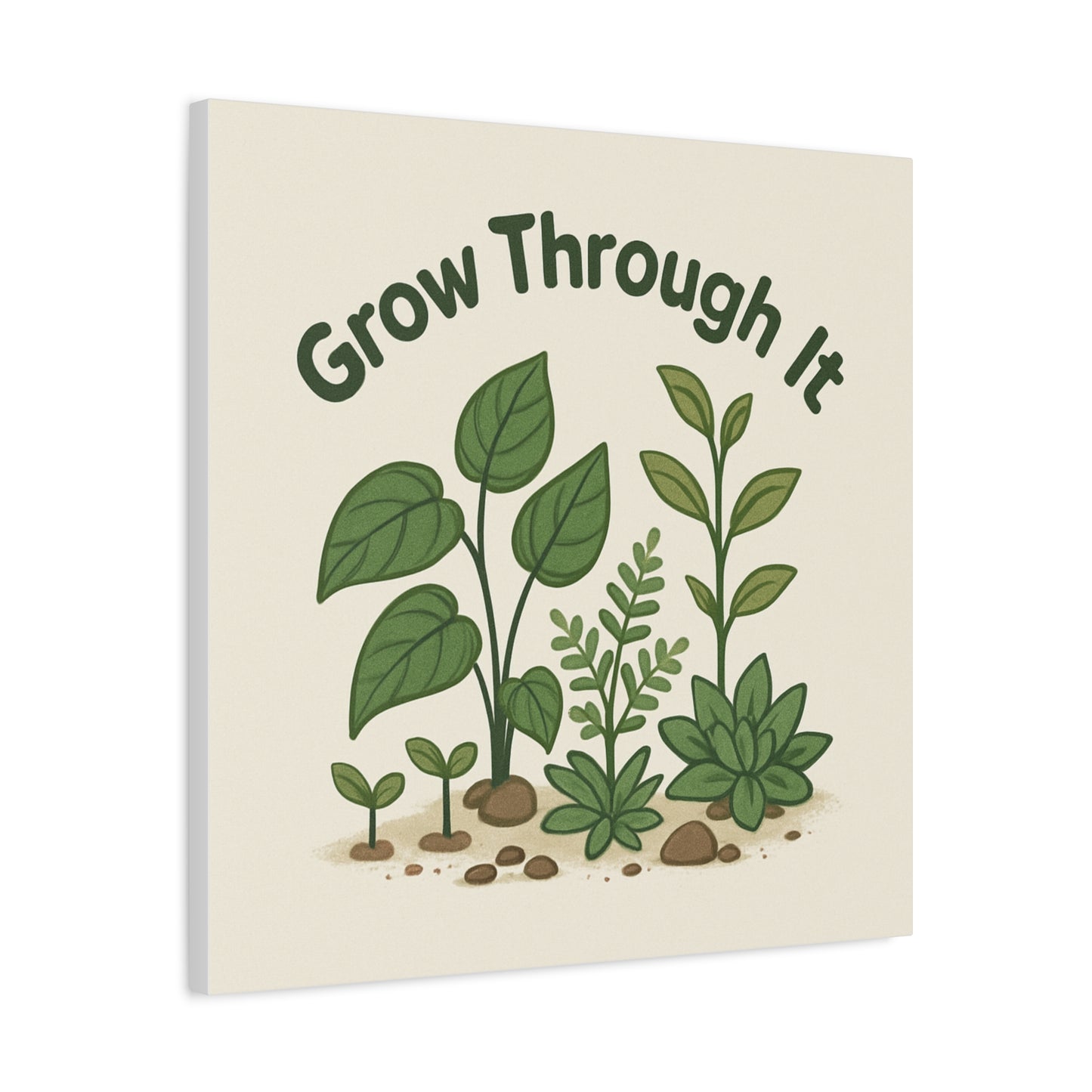 Grow Through It Canvas Wall Art — Botanical Inspirational Quote Matte Print