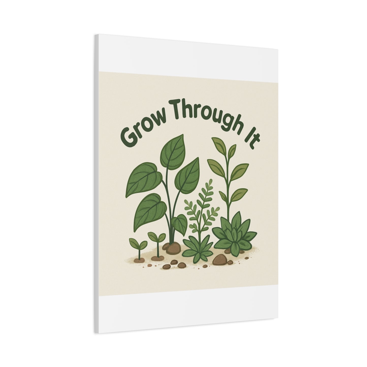 Grow Through It Canvas Wall Art — Botanical Inspirational Quote Matte Print