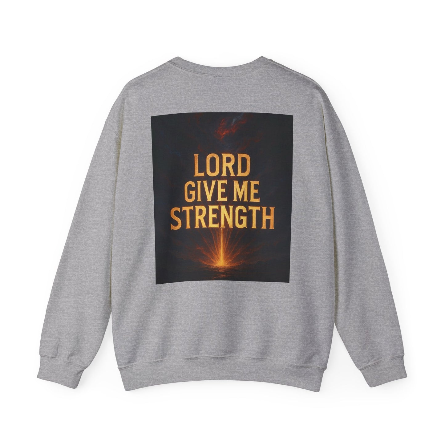 Lord Give Me Strength Sweatshirt — Inspirational Christian Crewneck