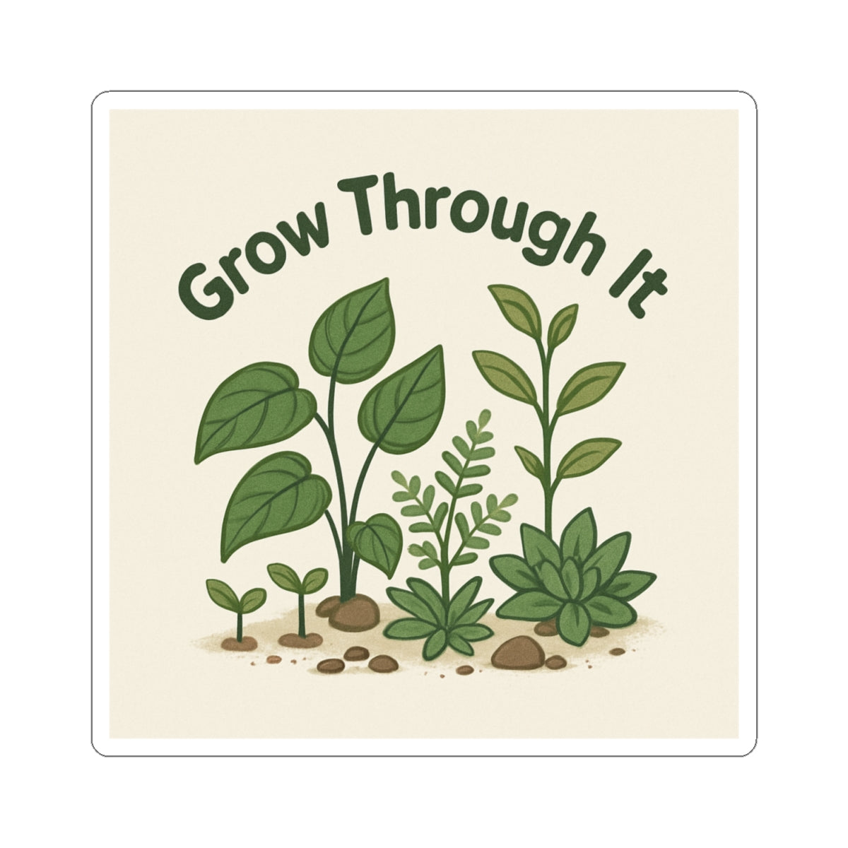 Grow Through It Plant Sticker — Motivational Botanical Kiss-Cut Sticker