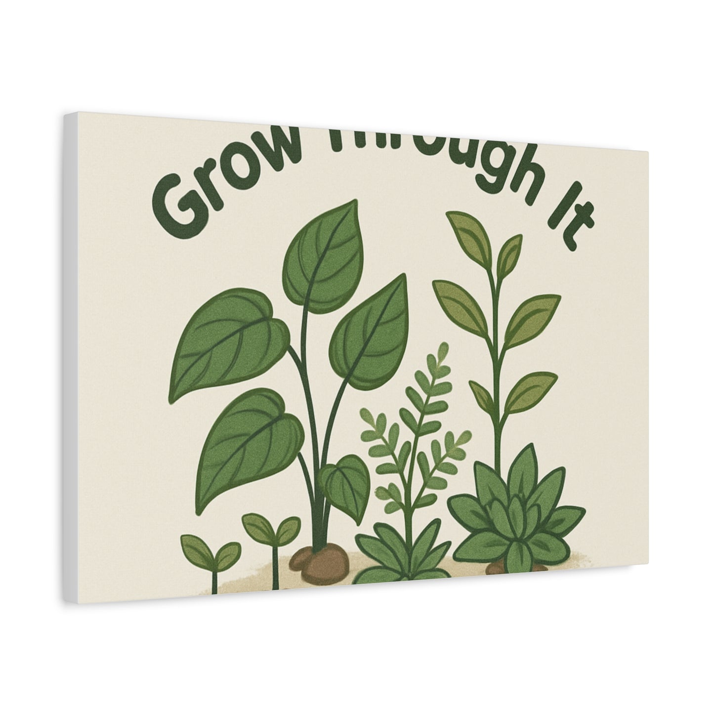 Grow Through It Canvas Wall Art — Botanical Inspirational Quote Matte Print