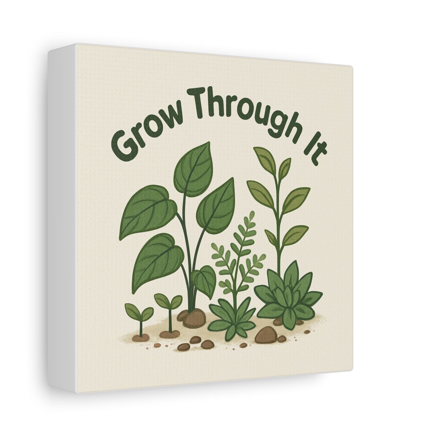 Grow Through It Canvas Wall Art — Botanical Inspirational Quote Matte Print