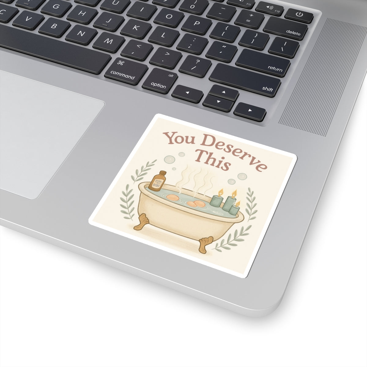 You Deserve This Bath Sticker — Self-Care Kiss-Cut Vinyl Decal