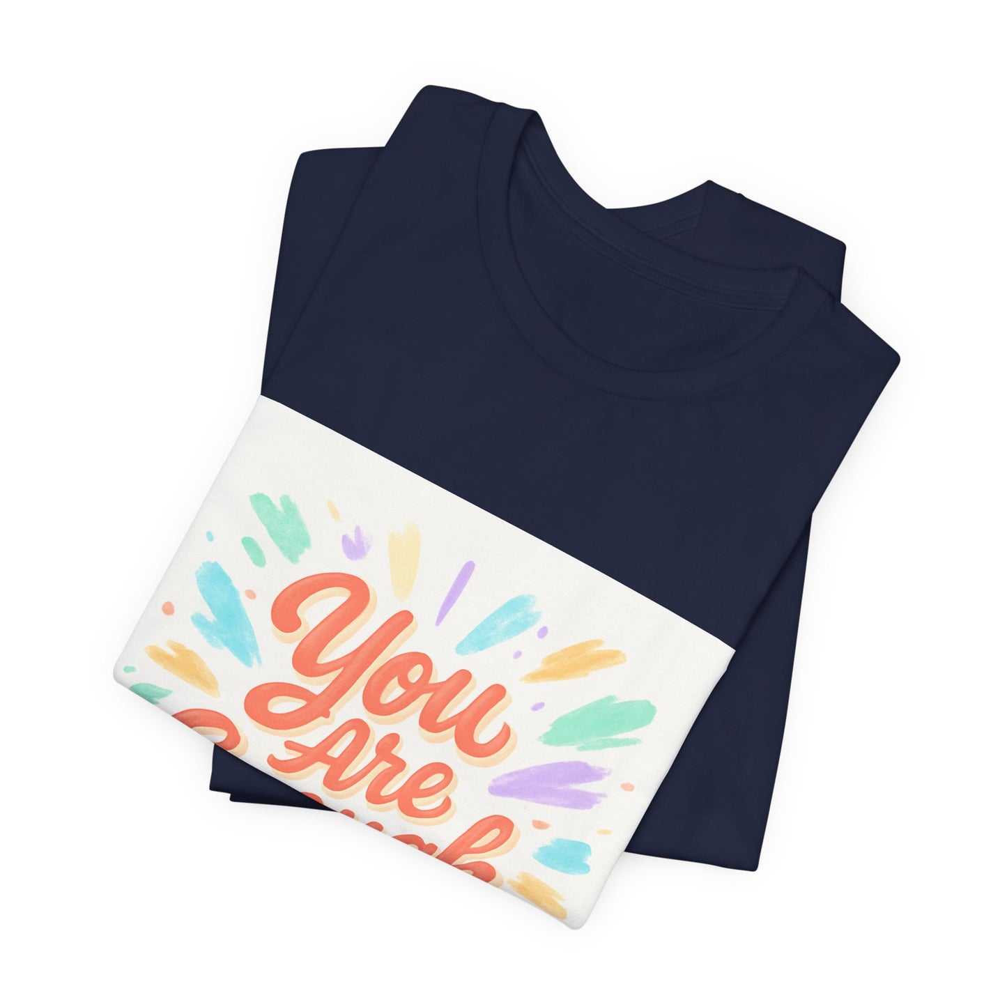 You Are Enough Tee — Inspirational Positive Message T-Shirt