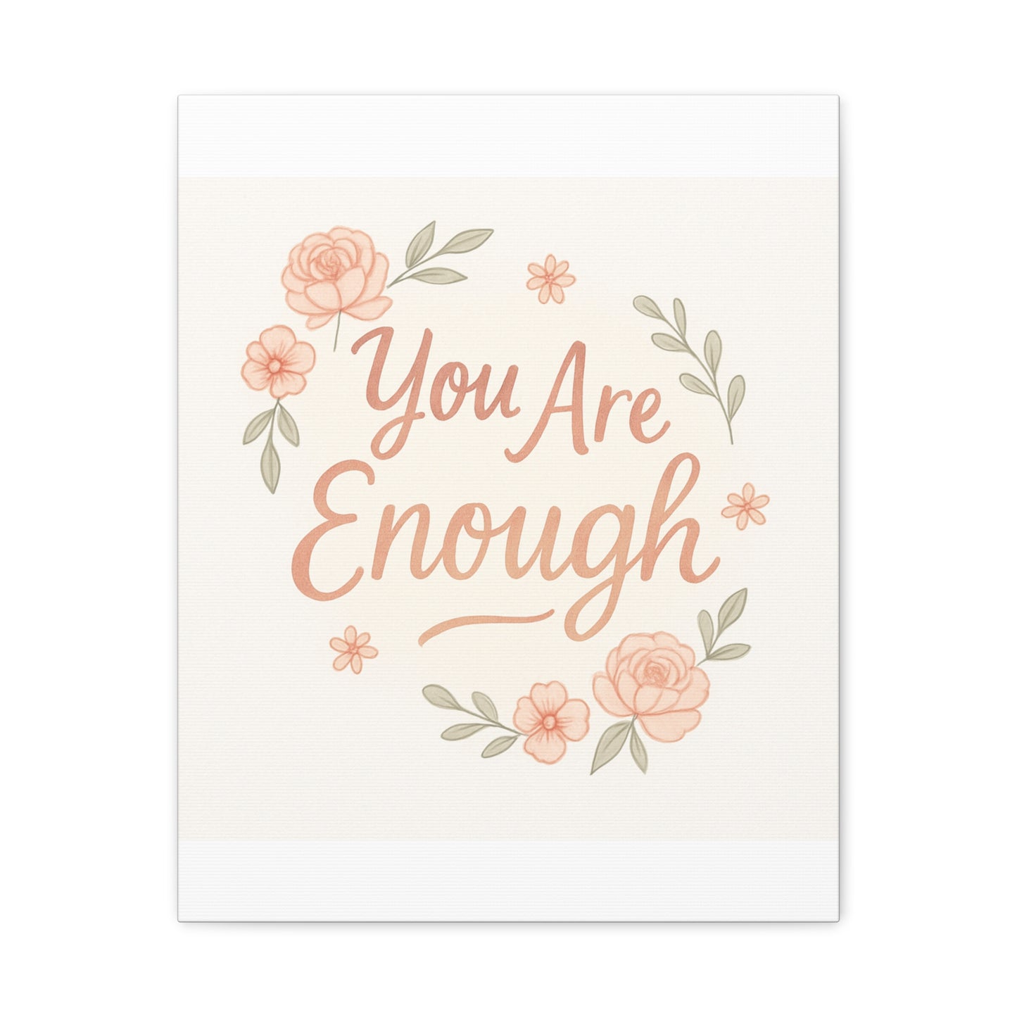 You Are Enough Floral Canvas Wall Art — Inspirational Matte Stretched Canvas