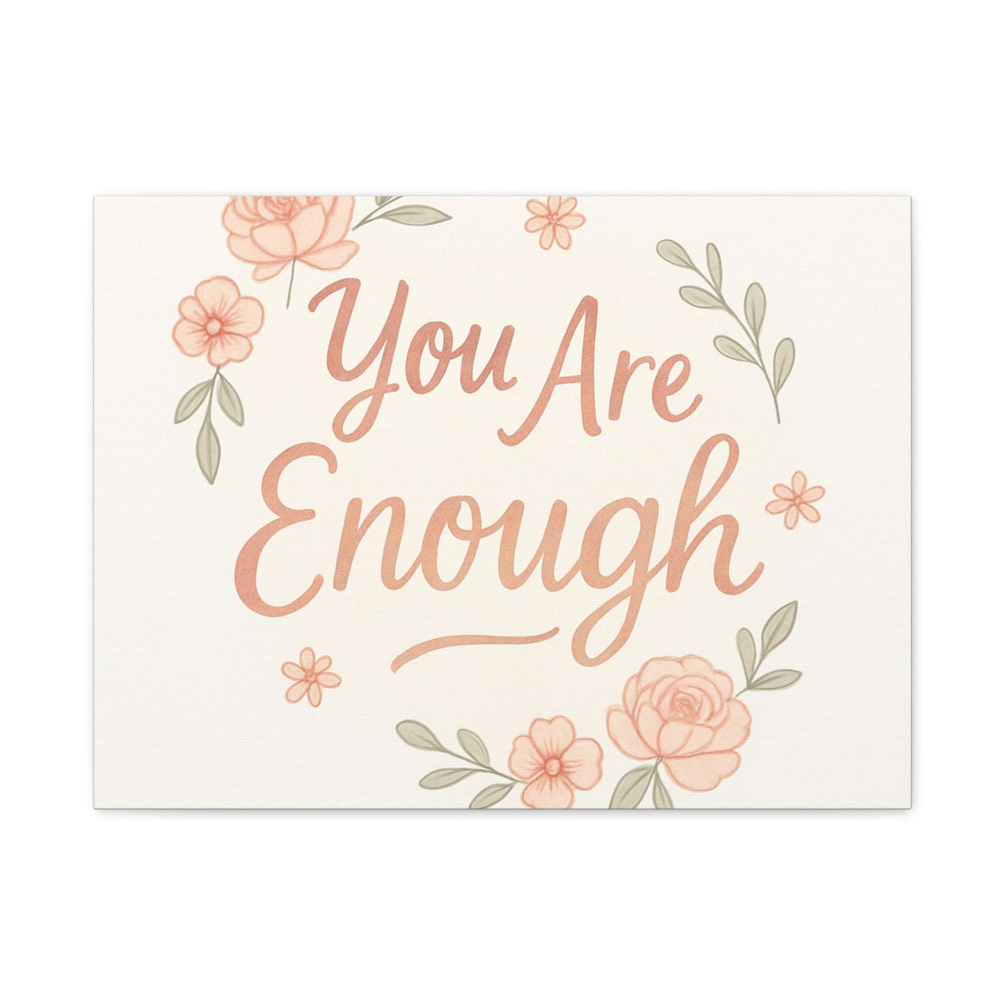 You Are Enough Floral Canvas Wall Art — Inspirational Matte Stretched Canvas
