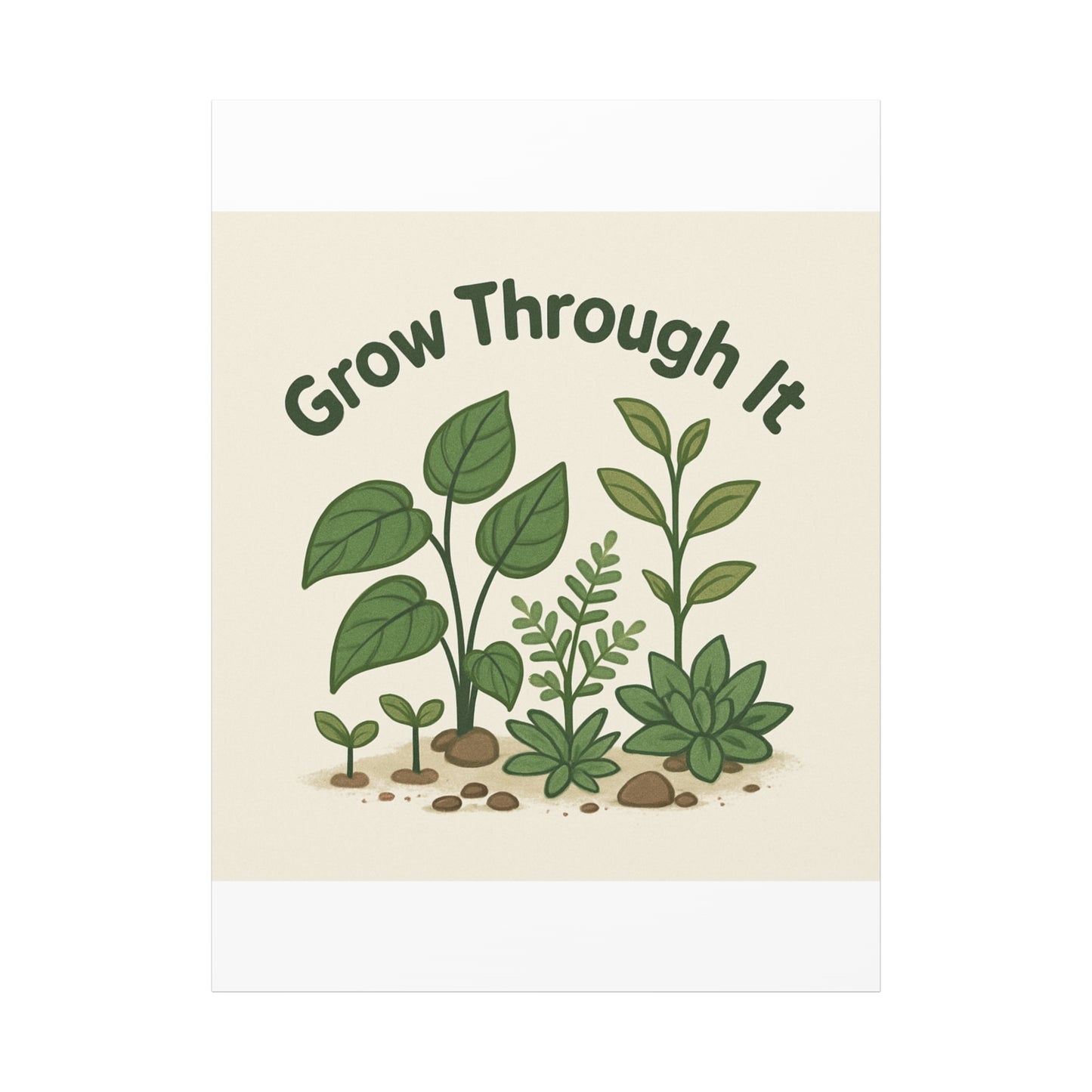 Grow Through It Canvas Wall Art — Botanical Inspirational Quote Matte Print