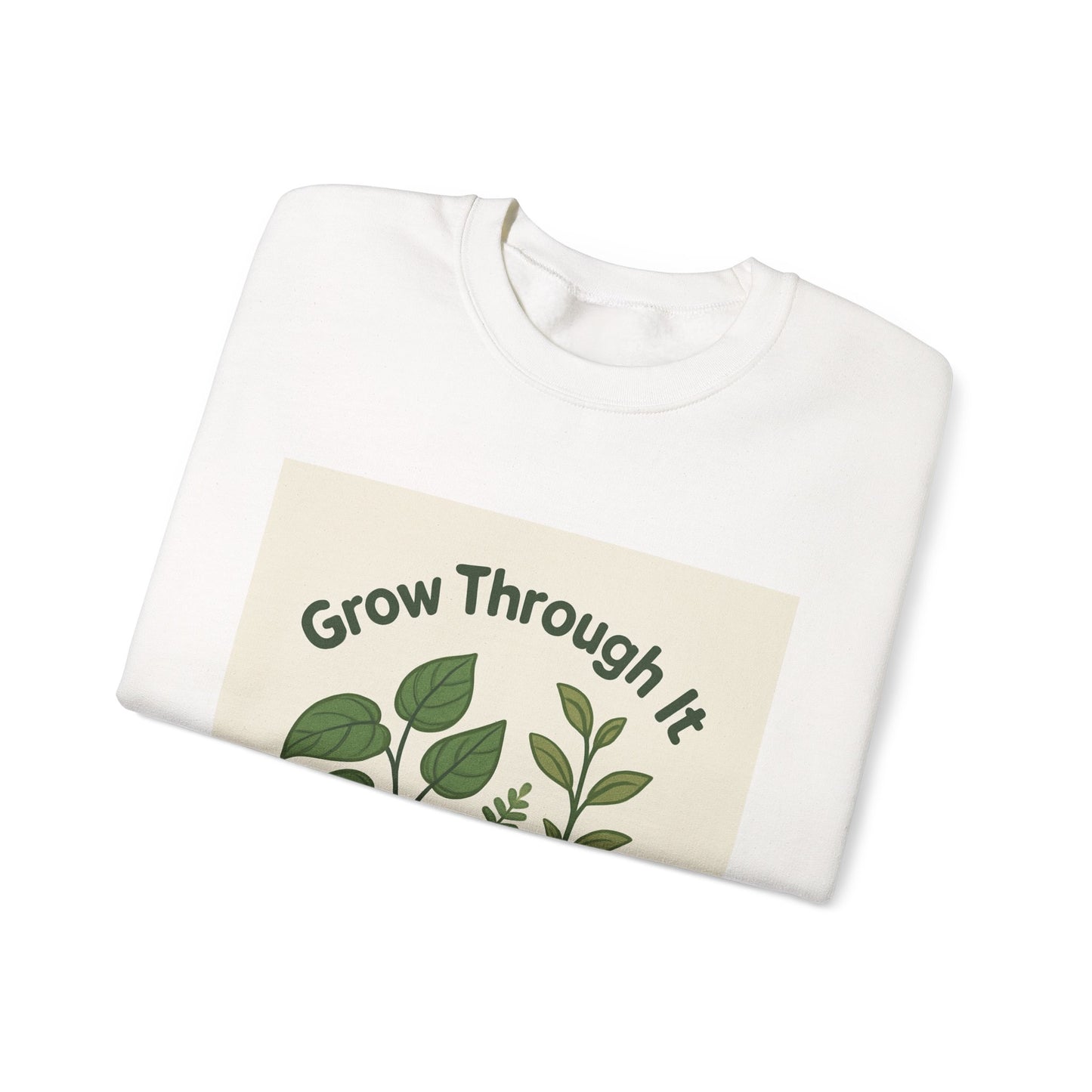 Grow Through It Sweatshirt — Botanical Crewneck for Plant Lovers
