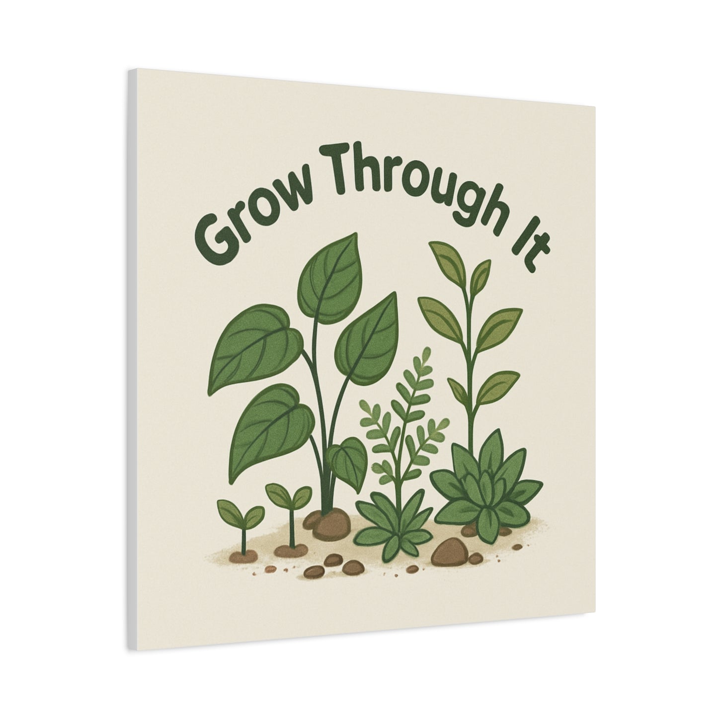 Grow Through It Canvas Wall Art — Botanical Inspirational Quote Matte Print