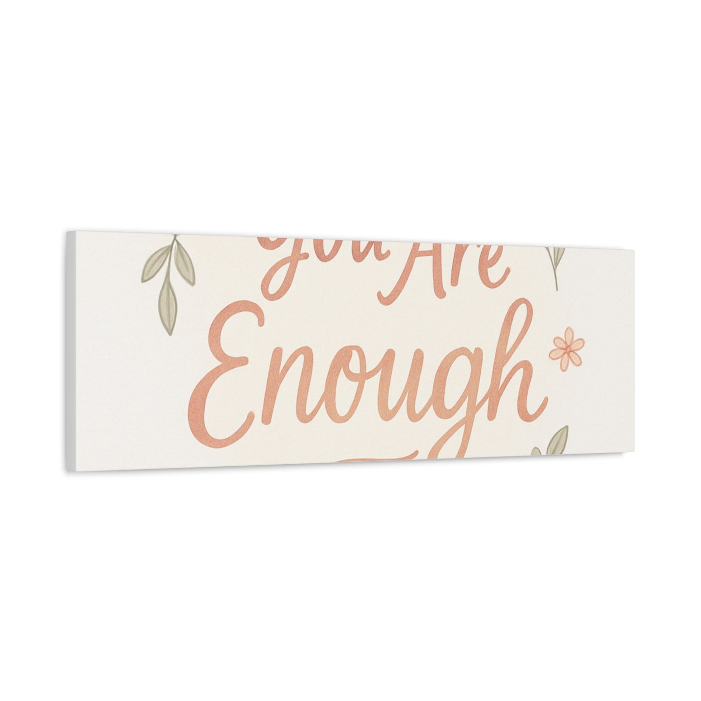 You Are Enough Floral Canvas Wall Art — Inspirational Matte Stretched Canvas