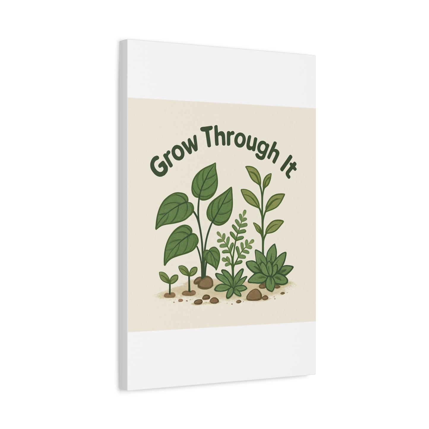 Grow Through It Canvas Wall Art — Botanical Inspirational Quote Matte Print