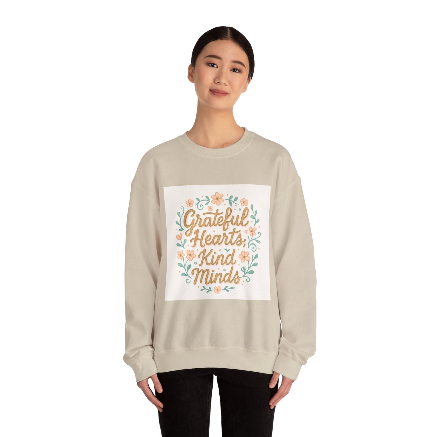 Grateful Hearts Kind Minds Sweatshirt — Floral Inspirational Crewneck
