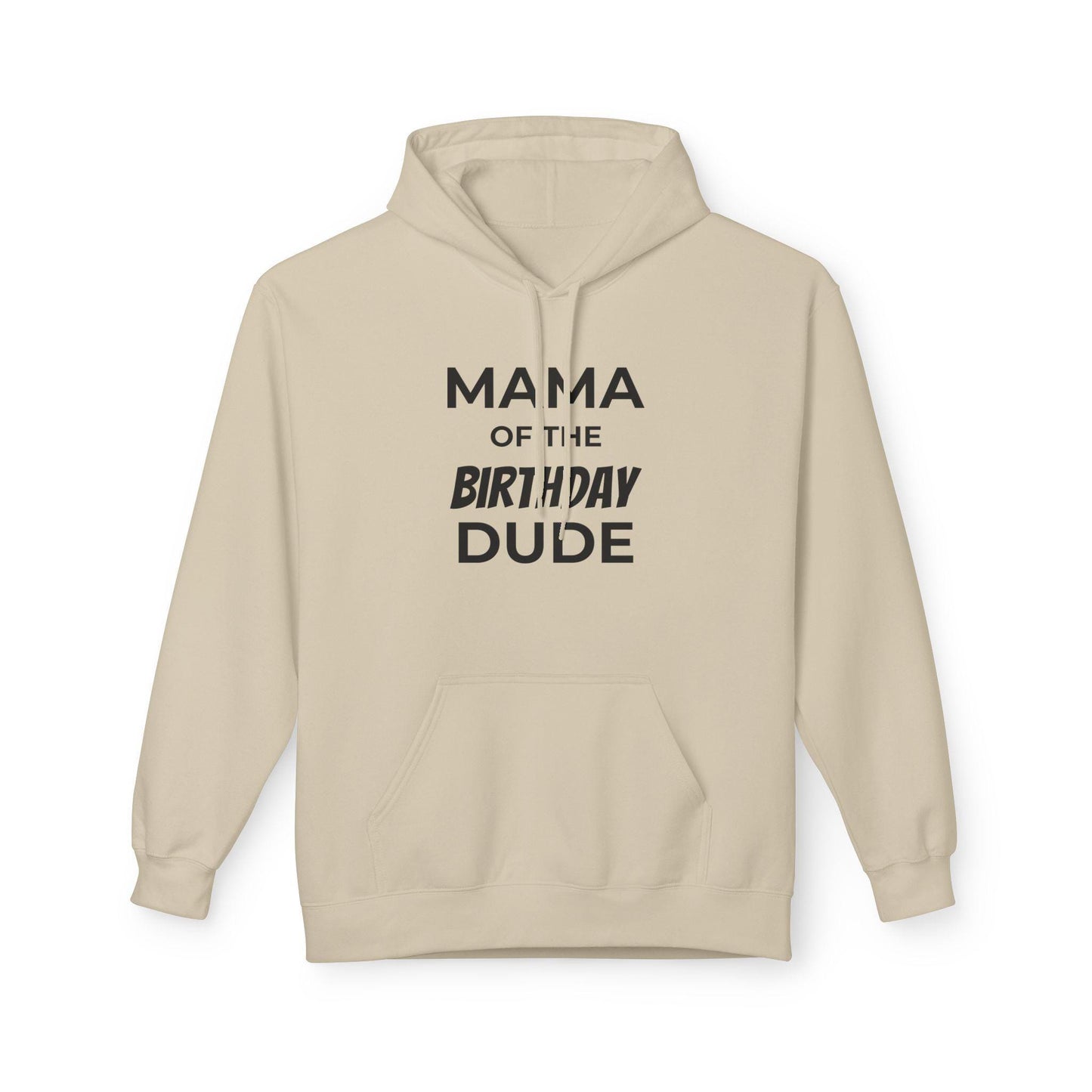 Mama of the Birthday Dude Hoodie - Unisex Fleece Celebration Outfit