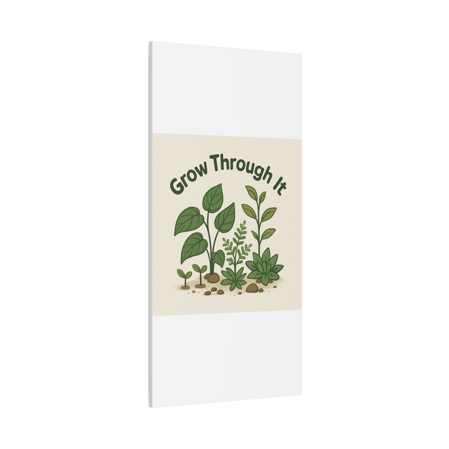 Grow Through It Canvas Wall Art — Botanical Inspirational Quote Matte Print