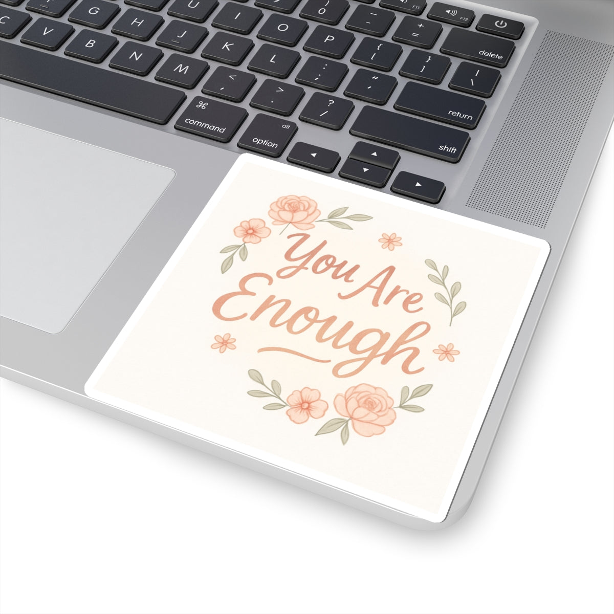 You Are Enough Floral Sticker — Inspirational Kiss-Cut Vinyl Sticker