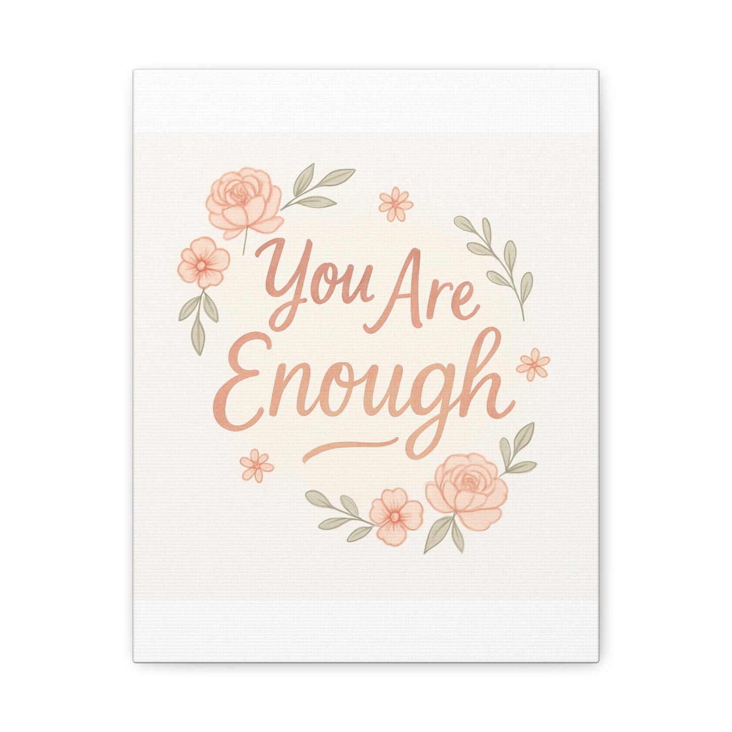 You Are Enough Floral Canvas Wall Art — Inspirational Matte Stretched Canvas
