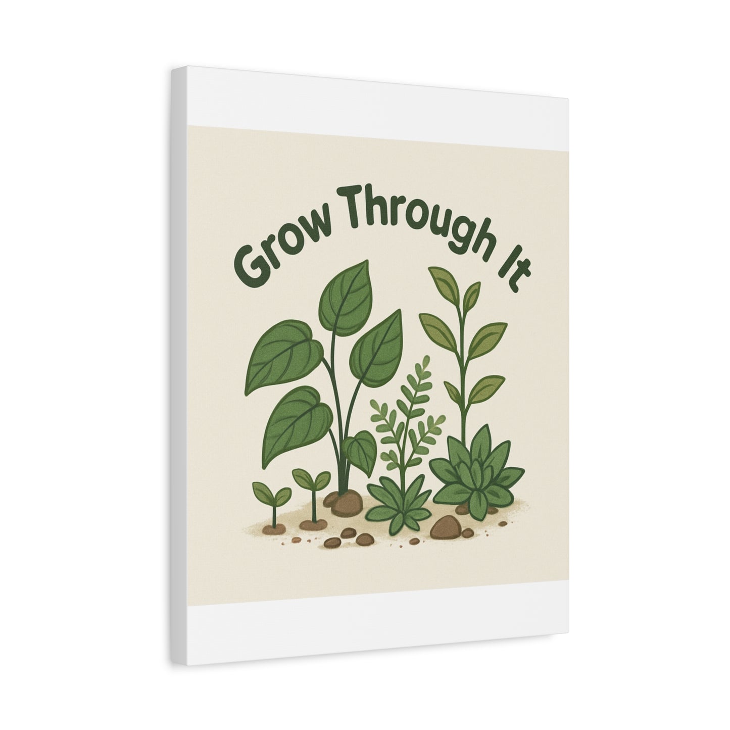 Grow Through It Canvas Wall Art — Botanical Inspirational Quote Matte Print