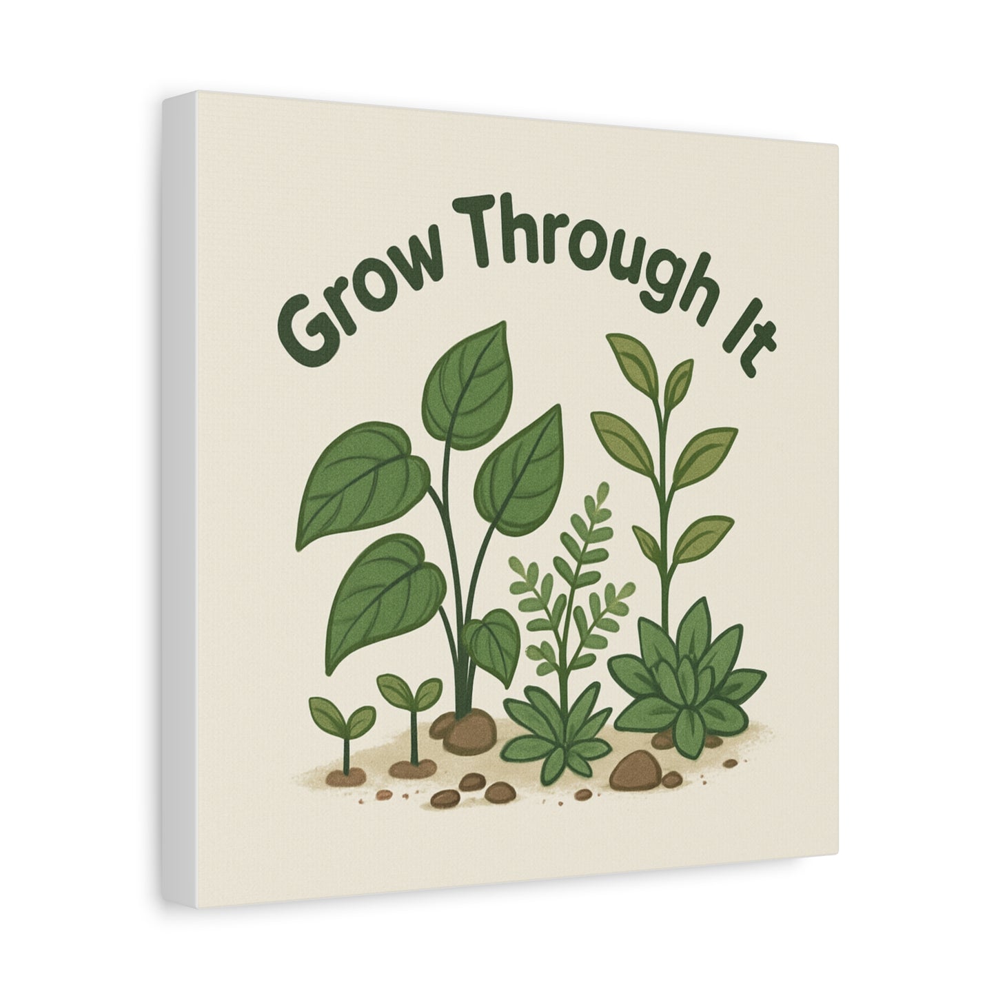 Grow Through It Canvas Wall Art — Botanical Inspirational Quote Matte Print
