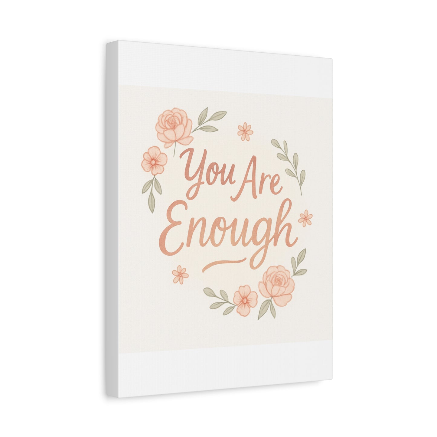You Are Enough Floral Canvas Wall Art — Inspirational Matte Stretched Canvas
