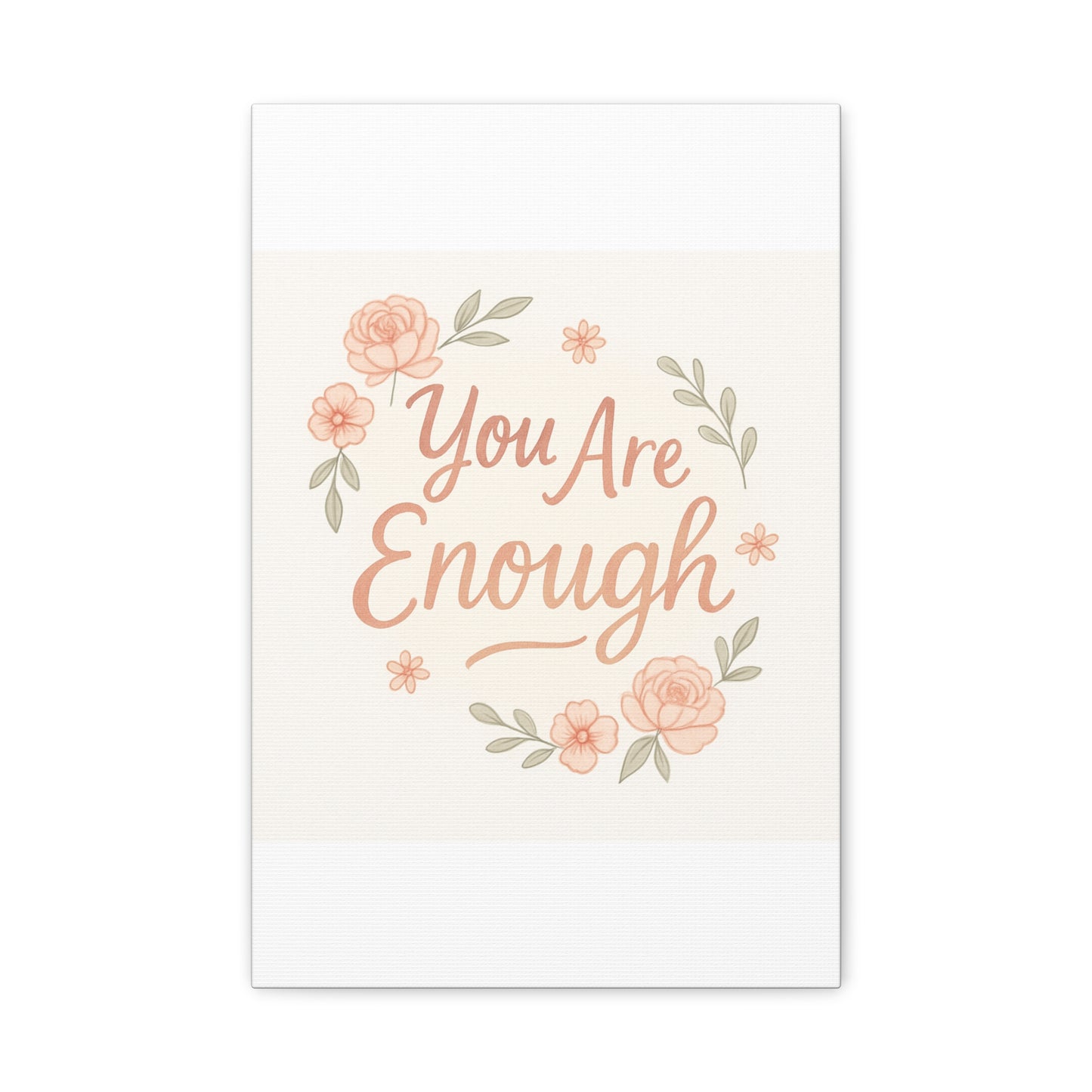 You Are Enough Floral Canvas Wall Art — Inspirational Matte Stretched Canvas