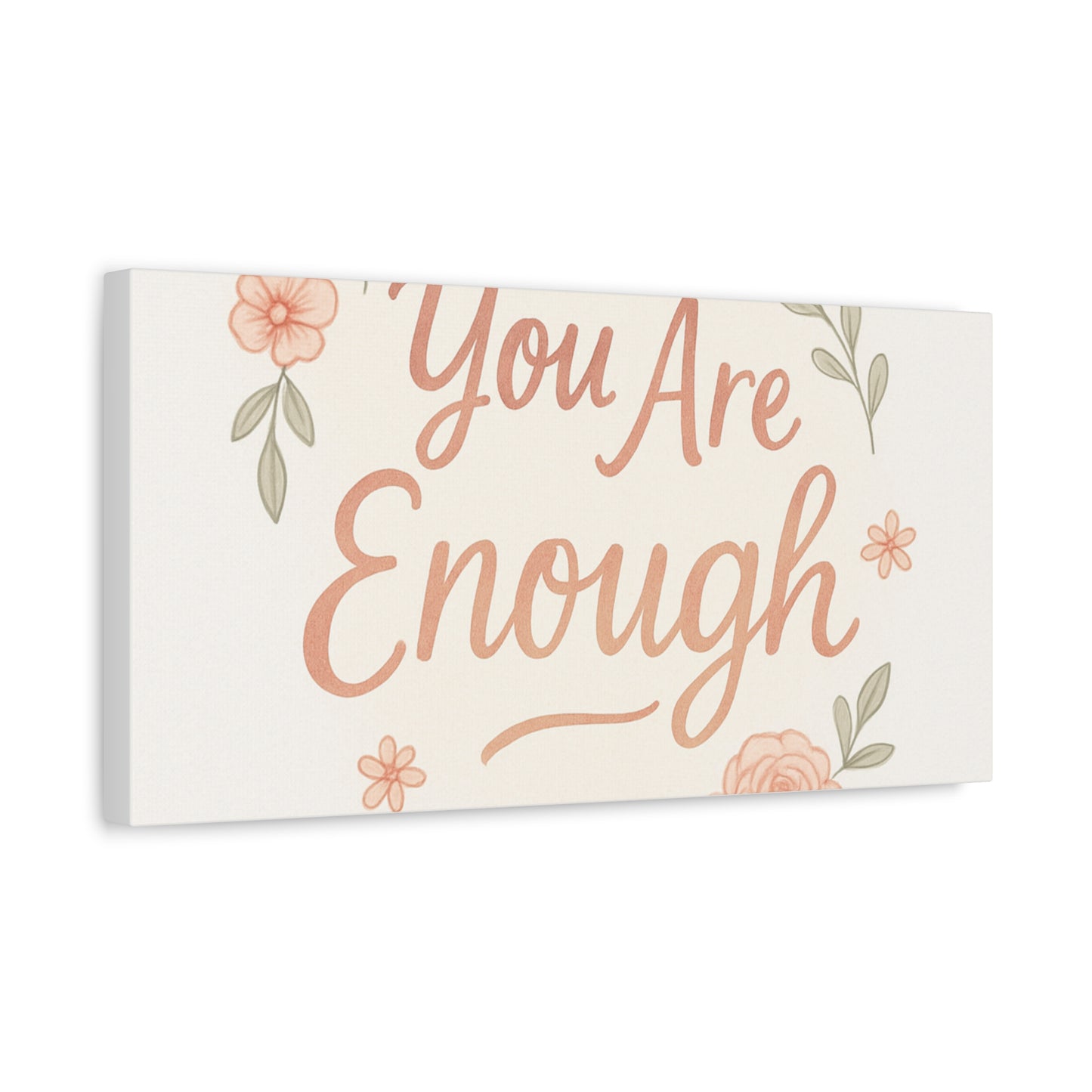 You Are Enough Floral Canvas Wall Art — Inspirational Matte Stretched Canvas