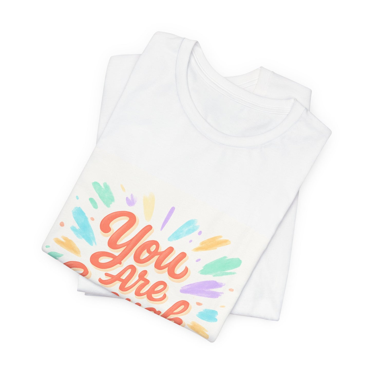 You Are Enough Tee — Inspirational Positive Message T-Shirt