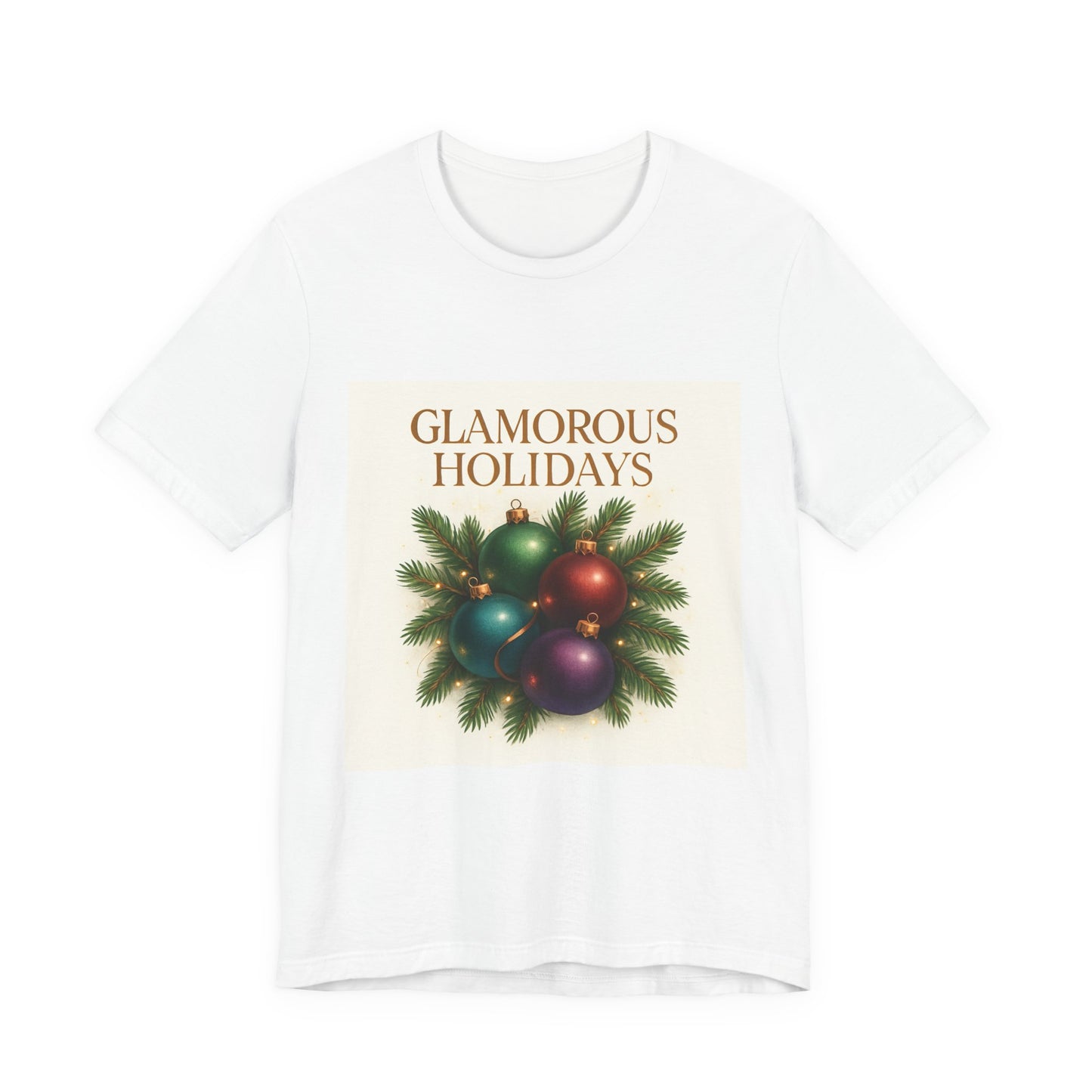 Glamorous Holidays Tee — Festive Christmas Ornament Shirt