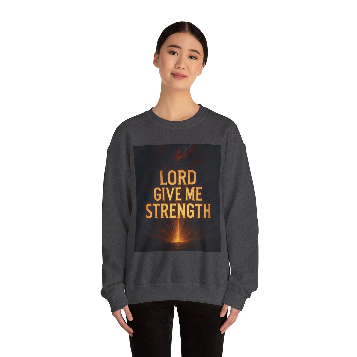 Lord Give Me Strength Sweatshirt — Inspirational Christian Crewneck
