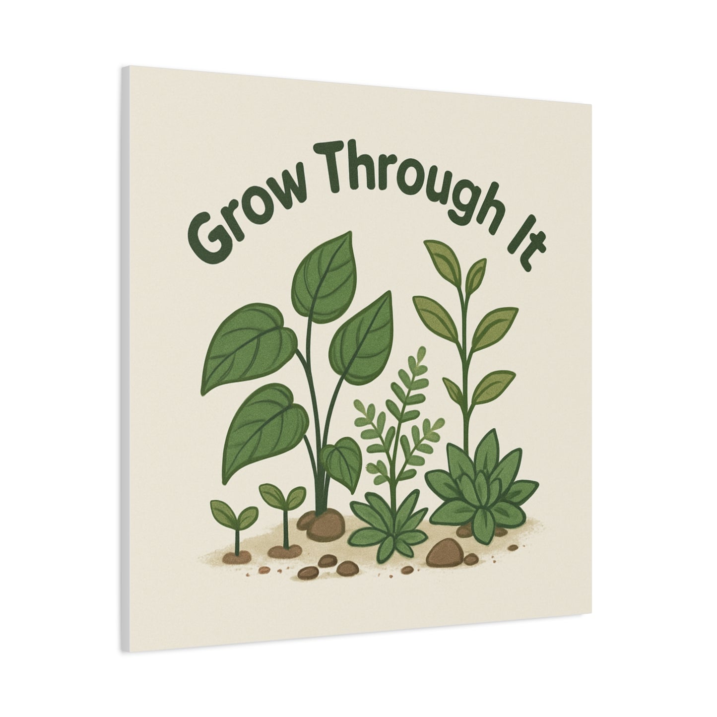 Grow Through It Canvas Wall Art — Botanical Inspirational Quote Matte Print