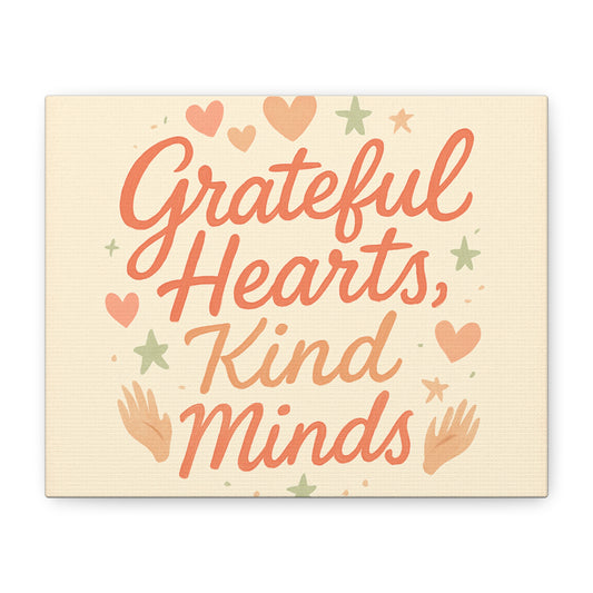 Grateful Hearts Kind Minds Canvas Wall Art — Inspirational Quote Matte Canvas