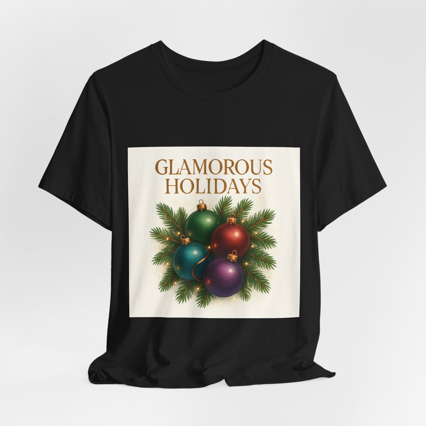 Glamorous Holidays Tee — Festive Christmas Ornament Shirt