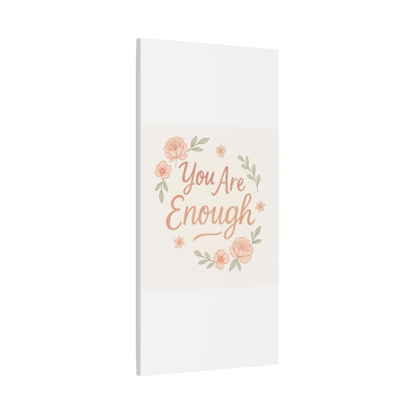 You Are Enough Floral Canvas Wall Art — Inspirational Matte Stretched Canvas